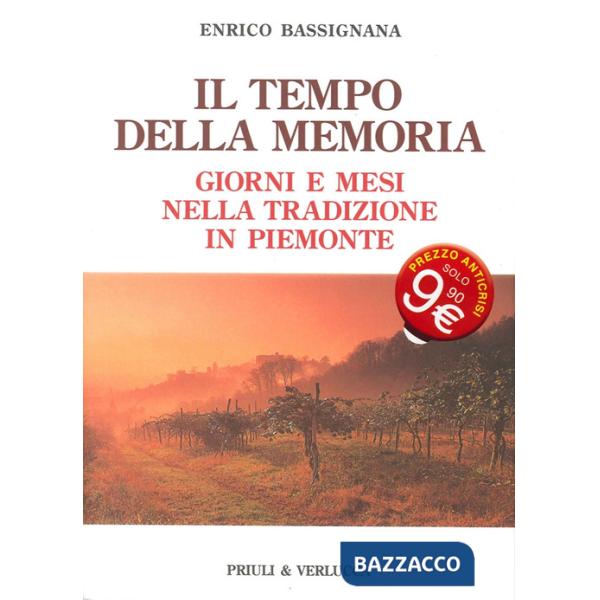 Tempo della memoria. Giorni e mesi nella tradizione in Piemonte (Il)