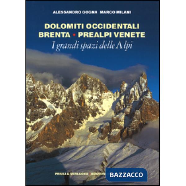 Grandi spazi delle Alpi (I). Vol. 7: Dolomiti occidentali, Brenta, Prealpi Venet