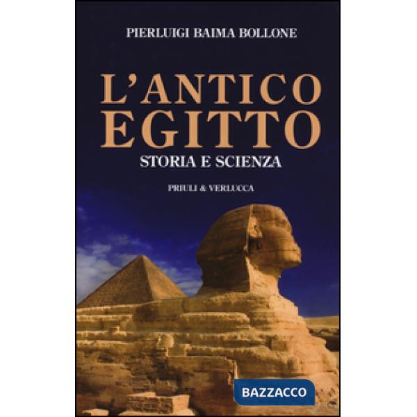 Antico Egitto. Storia e scienza (L')