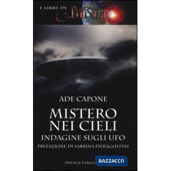 Mistero nei cieli. Indagine sugli UFO