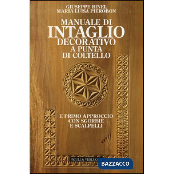 Manuale di intaglio decorativo a punta di coltello e primo approccio con sgorbie