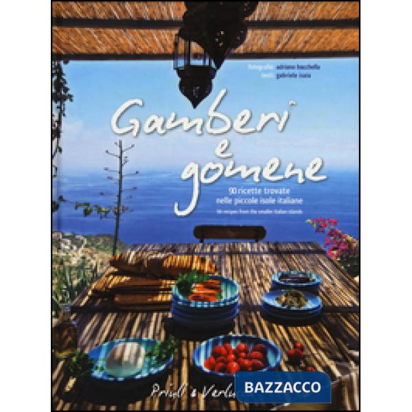 Gamberi e gomene. 90 ricette «rubate» alle piccole isole italiane. Ediz. italian