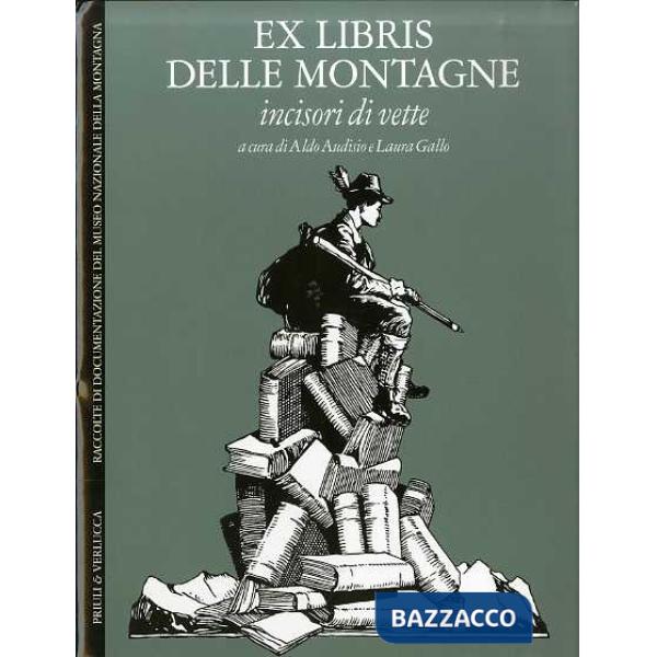 Ex libris delle montagne. Incisori di vette. Ediz. italiana e inglese