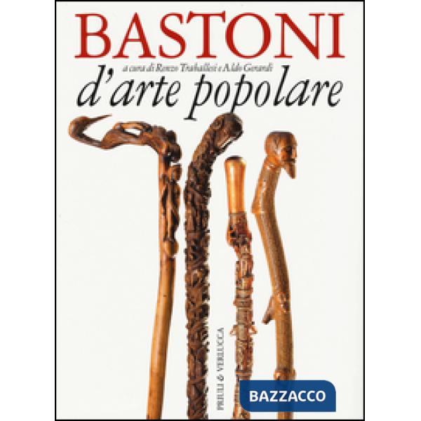 Bastoni d'arte popolare. Ediz. illustrata