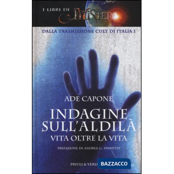 Indagine sull'aldilà. Vita oltre la vita