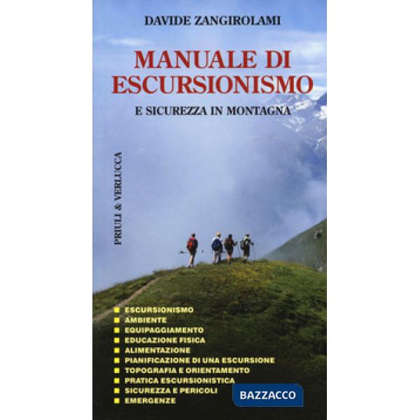 Manuale di escursionismo e sicurezza in montagna. Ediz. a colori