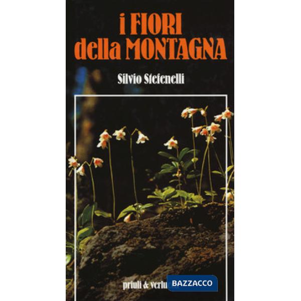 Fiori della montagna. Ediz. a colori (I)