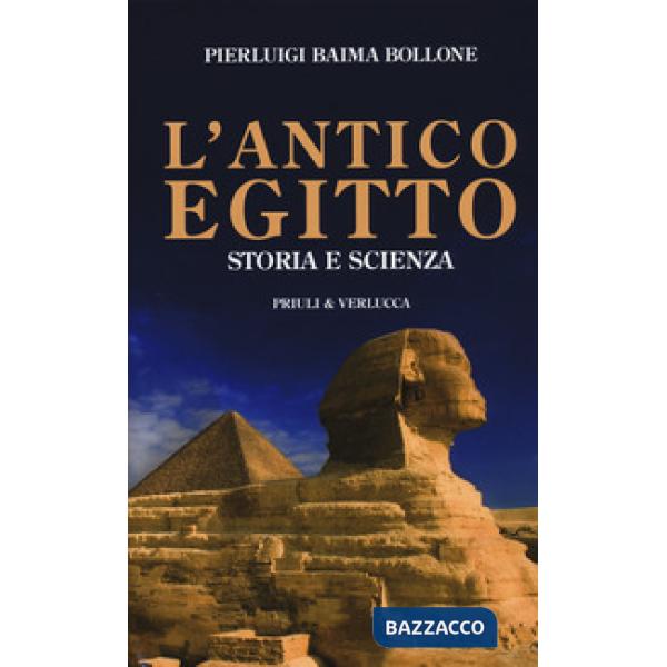 Antico Egitto. Storia e scienza (L')