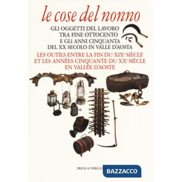 Cose del nonno. Gli oggetti del lavoro tra fine Ottocento e gli anni Cinquanta d