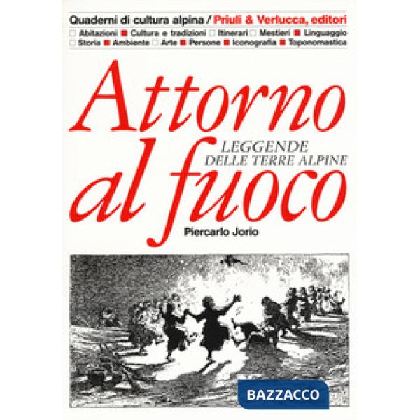 Attorno al fuoco. Leggende delle terre alpine
