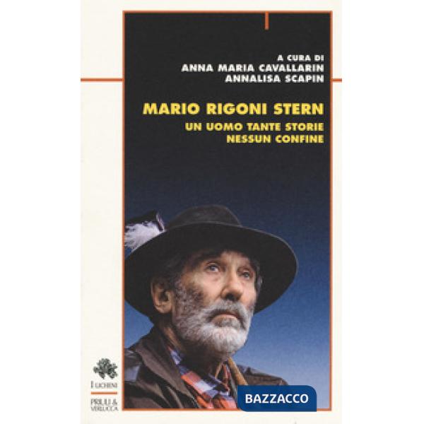 Mario Rigoni Stern. Un uomo tante storie nessun confine