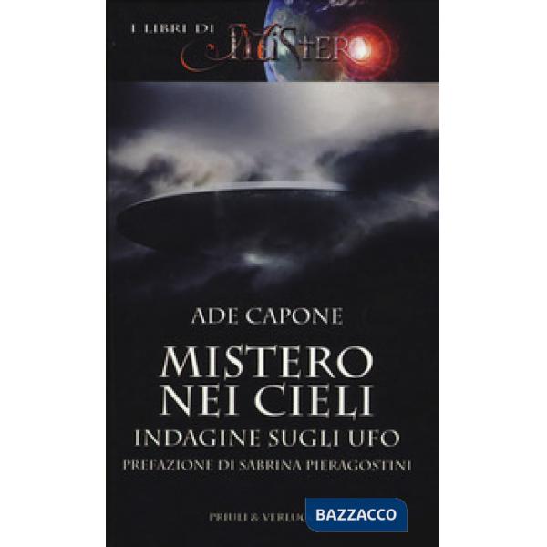 Mistero nei cieli. Indagine sugli UFO