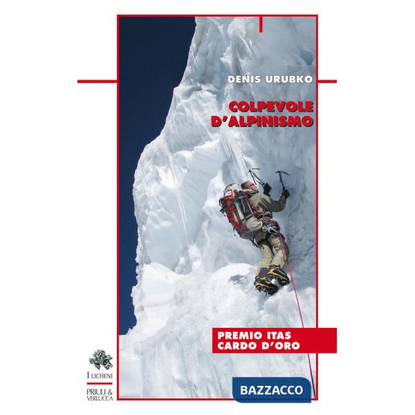 Colpevole d'alpinismo. Nuova ediz.