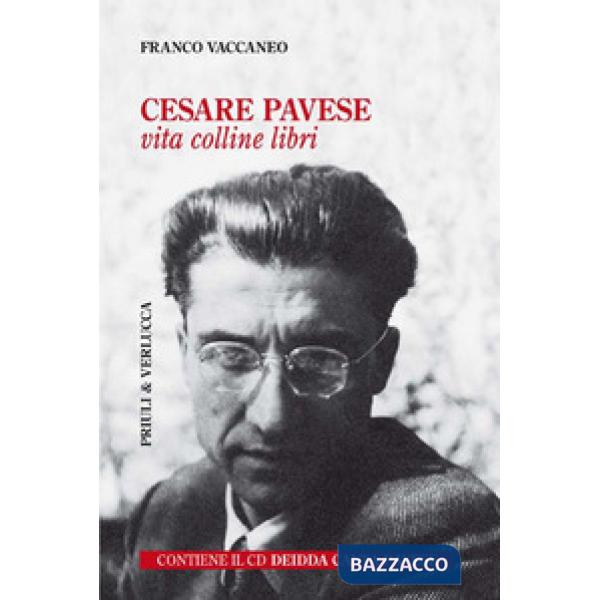 Cesare Pavese. Vita, colline libri. Con CD-Audio