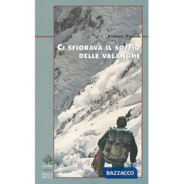 Ci sfiorava il soffio delle valanghe