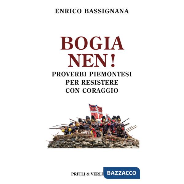 Bogia nen! Proverbi piemontesi per resistere con coraggio