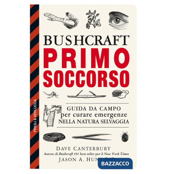Bushcraft primo soccorso. Guida da campo per curare emergenze nella natura selvaggia
