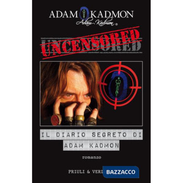 Uncensored. Il diario segreto di Adam Kadmon