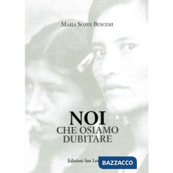 Noi che osiamo dubitare