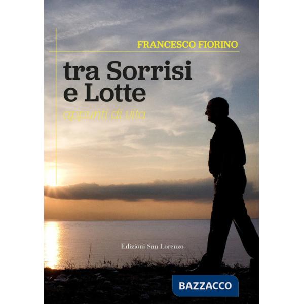Tra sorrisi e lotte. Appunti di vita