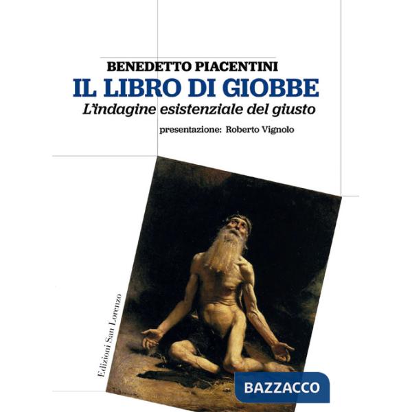 Libro di Giobbe. L'indagine esistenziale del giusto (Il)