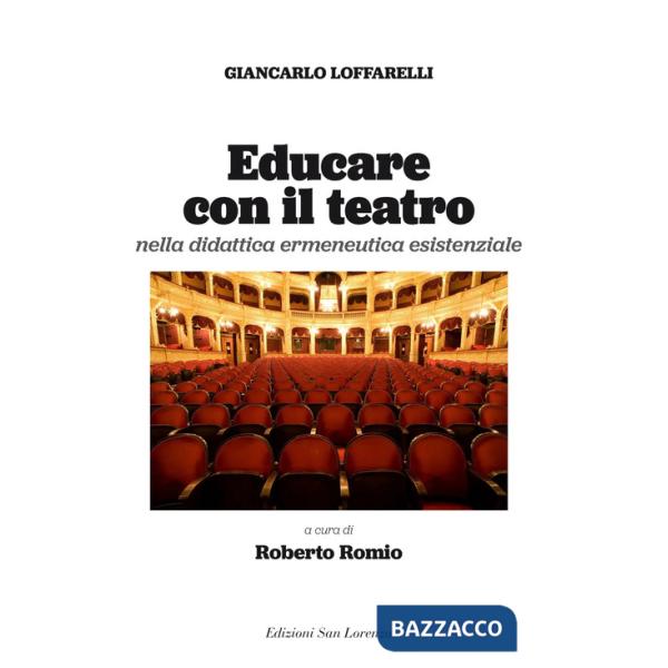 Educare con il teatro. Strumenti di didattica ermeneutica esistenziale
