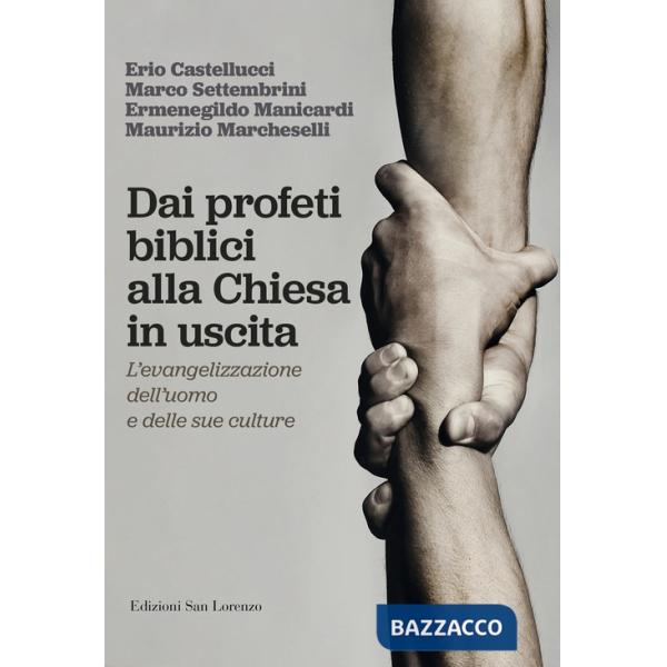 Dai profeti biblici alla Chiesa in uscita. L'evangelizzazione dell'uomo e delle sue culture