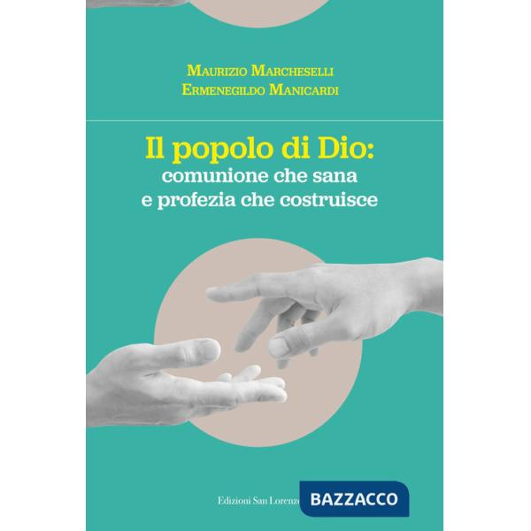 Popolo di Dio: comunione che risana e profezia che costruisce (Il)