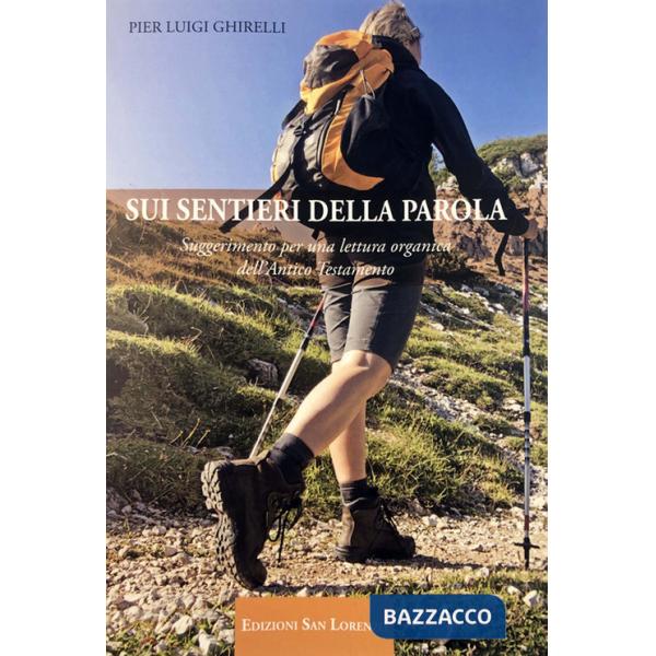 Sui sentieri della parola. Suggerimenti per una lettura organica dell'Antico Testamento
