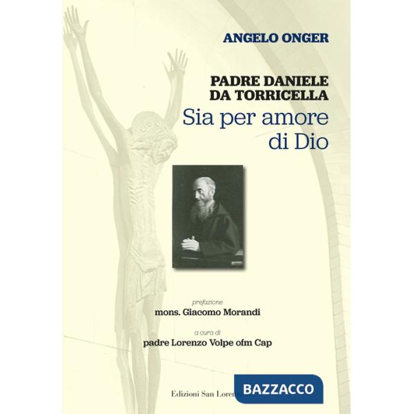 Padre Daniele da Torricella. Sia per amore di Dio
