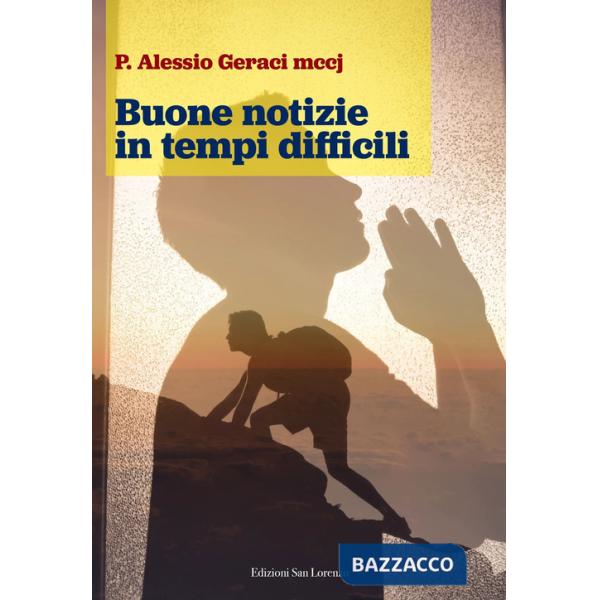 Buone notizie in tempi difficili