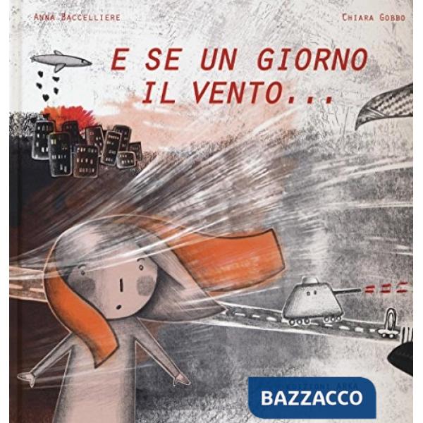 E se un giorno il vento.... Ediz. illustrata