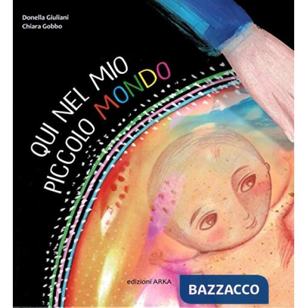 Qui nel mio piccolo mondo. Ediz. a colori