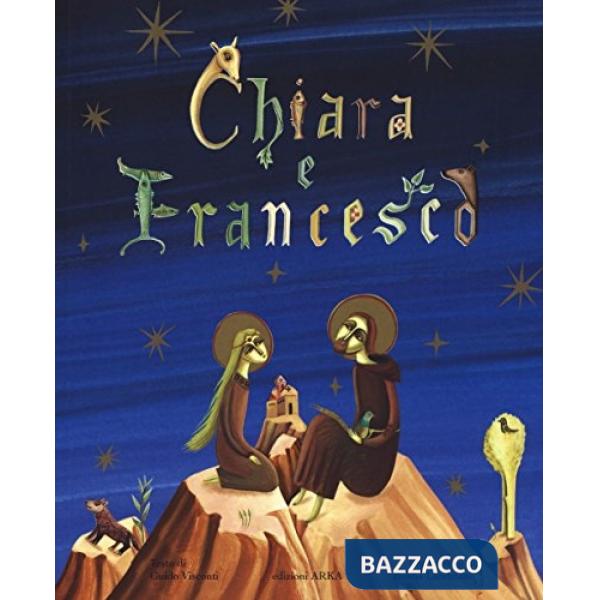 Chiara e Francesco. Ediz. a colori