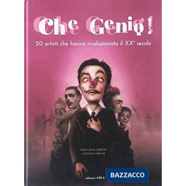 Che genio! 20 artisti che hanno rivoluzionato il XX secolo