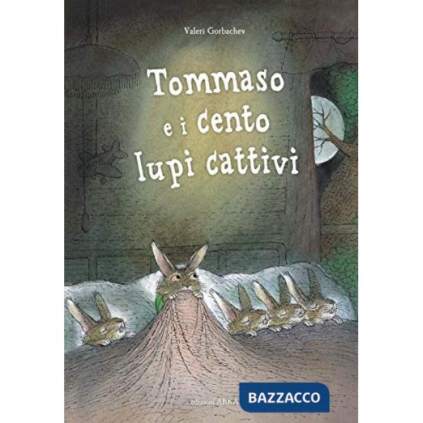 Tommaso e i cento lupi cattivi. Ediz. a colori
