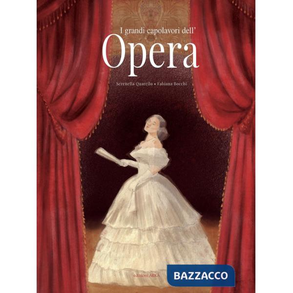 Grandi capolavori dell'opera. Ediz. a colori (I)