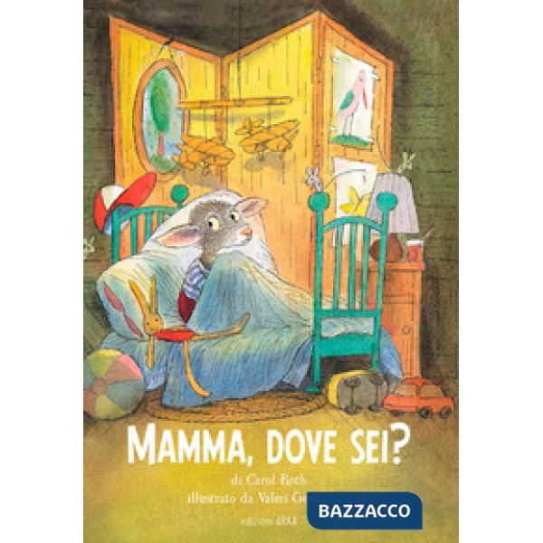 Mamma, dove sei? Ediz. a colori