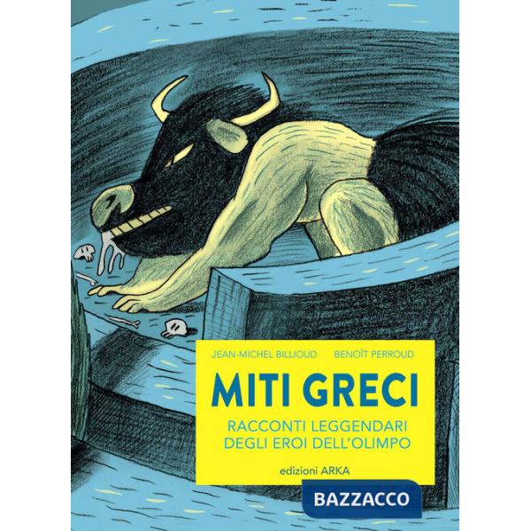 Miti greci. Racconti leggendari degli eroi dell'Olimpo. Ediz. a colori