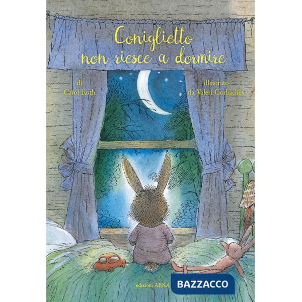 Coniglietto non riesce a dormire. Ediz. a colori