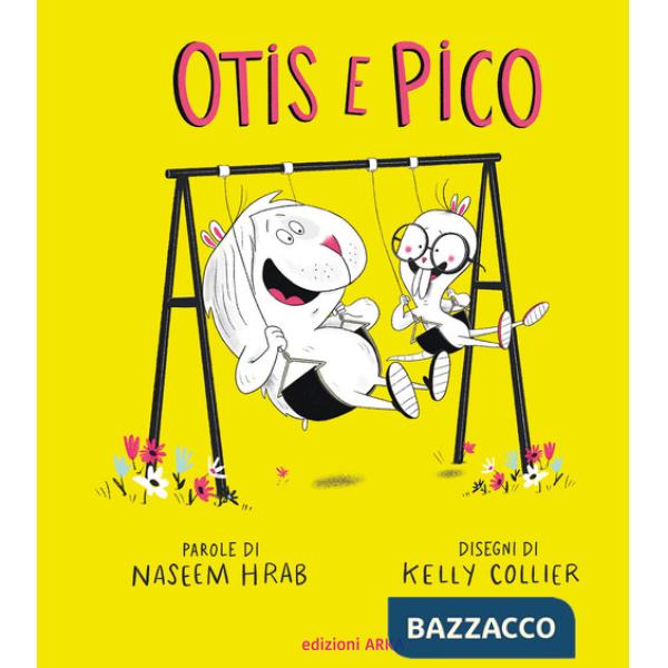 Otis e Pico. Ediz. a colori