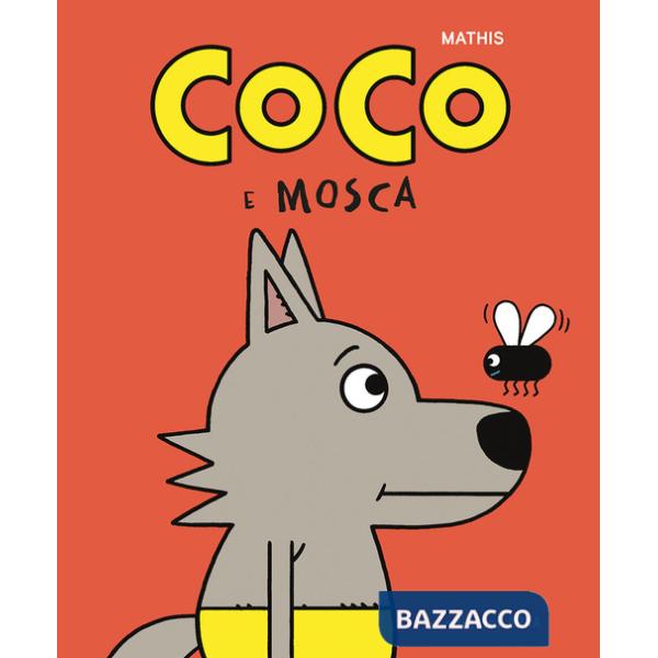Coco e Mosca. Ediz. a colori