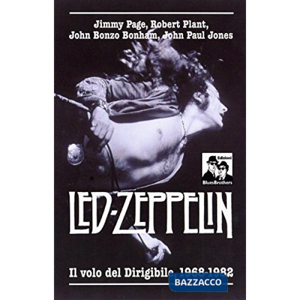 Led Zeppelin. Il volo del dirigibile 1968-1982