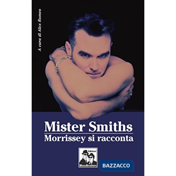 Mister Smiths. Morrissey si racconta