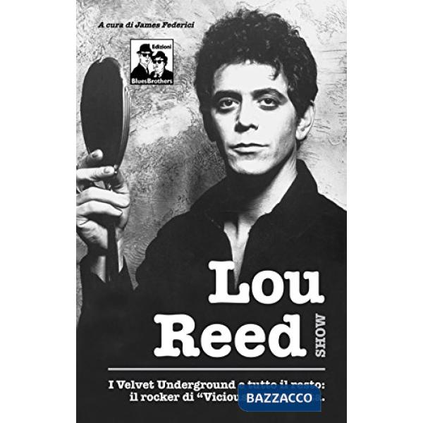 Lou Reed, I Velvet Underground, Andy Warhol, Nico, album, concerti dichiarazioni....