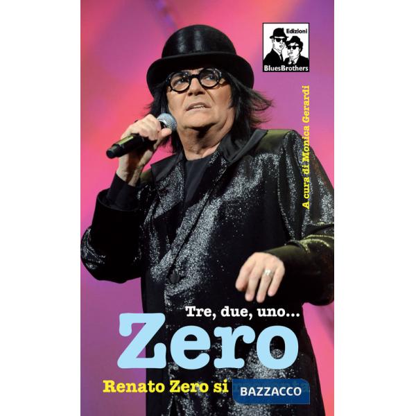 Tre, due, uno... Zero. Renato Zero si racconta