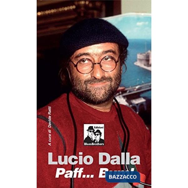 Lucio Dalla. Paff... Bum!