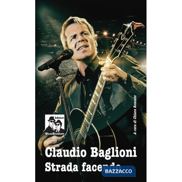 Claudio Baglioni. Strada facendo