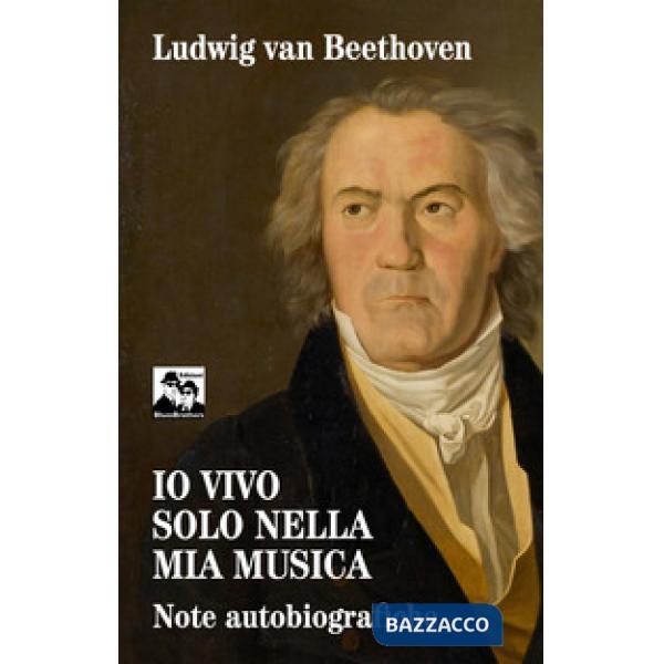 Io vivo solo nella mia musica. Note autobiografiche
