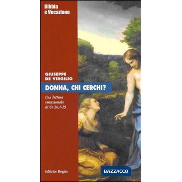 Donna, chi cerchi? Una lettura vocazionale di Giovanni 20,1-29